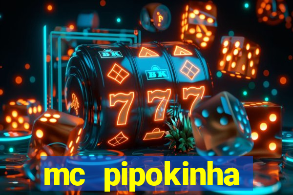 mc pipokinha vazados privacy